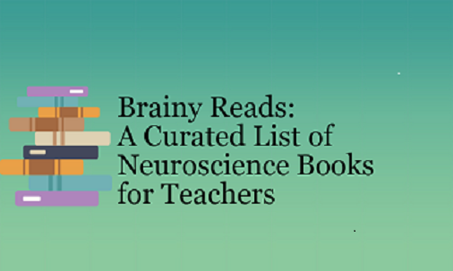 An illustration of a stack of books with the words "Brainy Reads: A Curated List of Neuroscience Books for Teachers" next to it