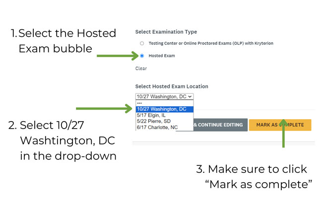 Select the Hosted Exam bubble. Select 10/27 Washington, DC in the drop-down. Make sure to click "Mark as complete."