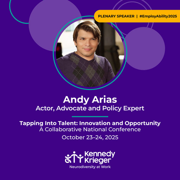 Plenary Speaker | #EmployAbility2025. Andy Arias, Actor, Advocate and Policy Expert. Tapping Into Talent: Innovation and Opportunity A Collaborative National Conference. October 23-24, 2025.