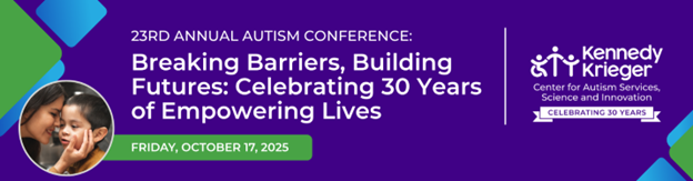 23rd Annual Autism Conference: Breaking Barriers, Building Futures: Celebrating 30 Years of Empowering Lives. Friday, October 17, 2025.