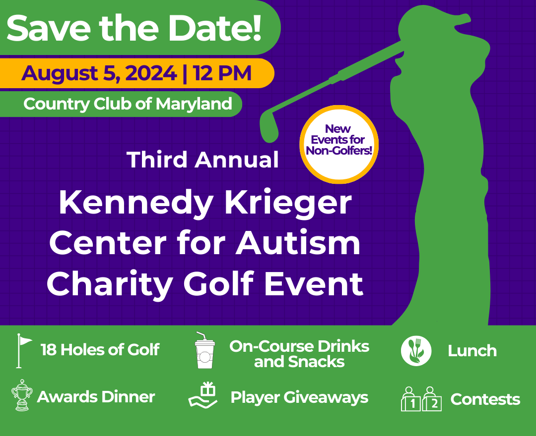 Third Annual Kennedy Krieger Center for Autism Charity Golf Event. Save the date. August 5, 2024. 12 pm. Country Club of Maryland. 