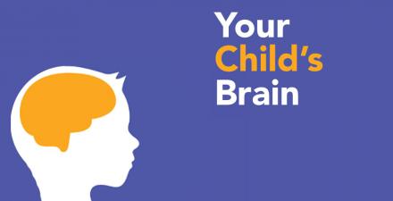 A purple graphic showing a white silhouette of a child with a yellow brain . It is on the left side of the graphic. On the right, is text that says Your Child's Brain. Your and Brain is in white font, while Child's is in yello.