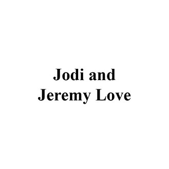 Jodi and Jeremy Love