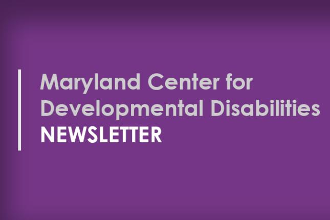 Maryland Center for Developmental Disabilities Newsletter in white letters on top of purple background