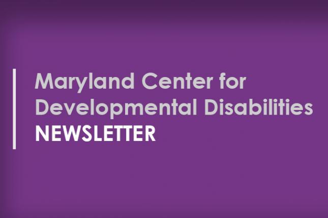 The words "Maryland Center for Developmental Disabilities Newsletter" appear in white on top of a purple background