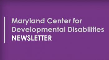 The words "Maryland Center for Developmental Disabilities Newsletter" appear in white on top of a purple background